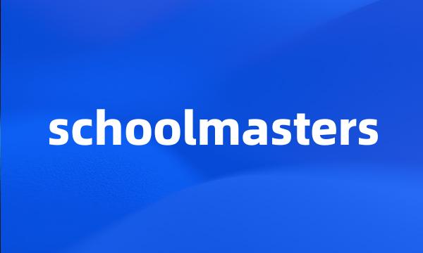 schoolmasters