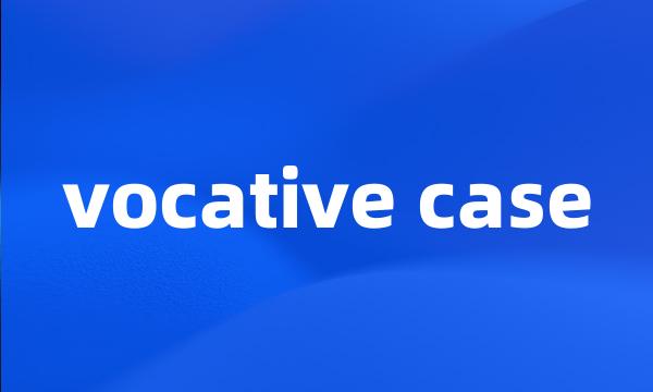 vocative case