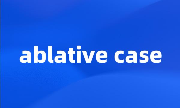 ablative case