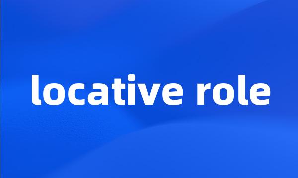 locative role