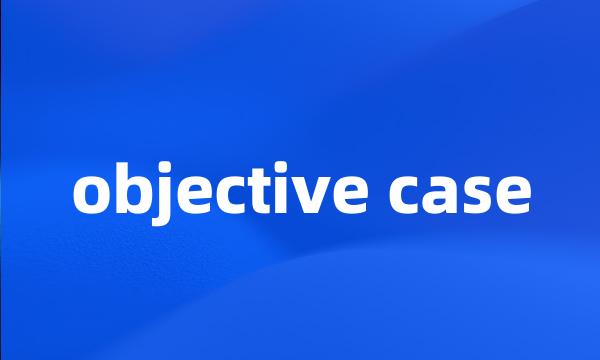 objective case