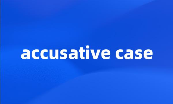 accusative case