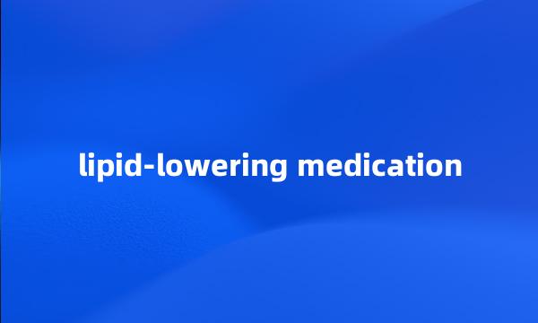 lipid-lowering medication