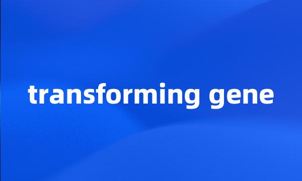 transforming gene