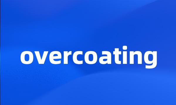 overcoating