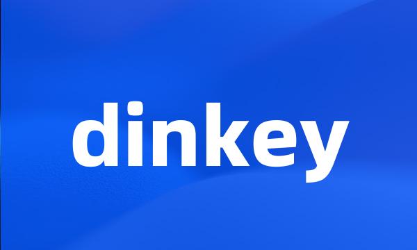 dinkey