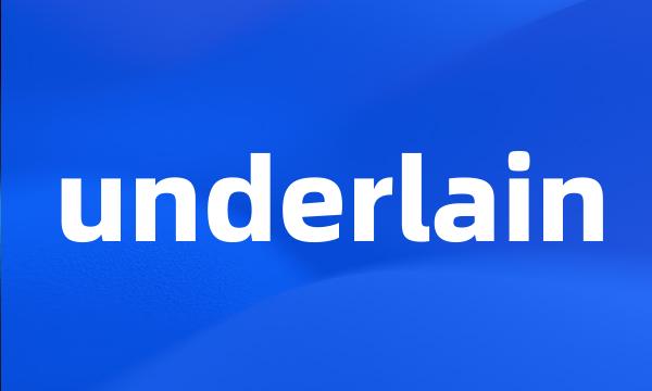 underlain