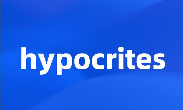 hypocrites