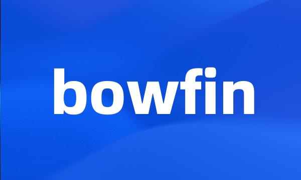 bowfin