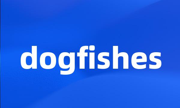 dogfishes