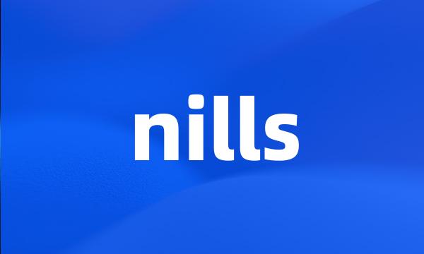 nills