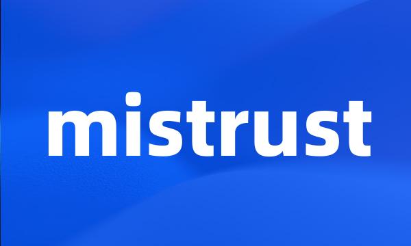 mistrust