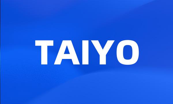 TAIYO