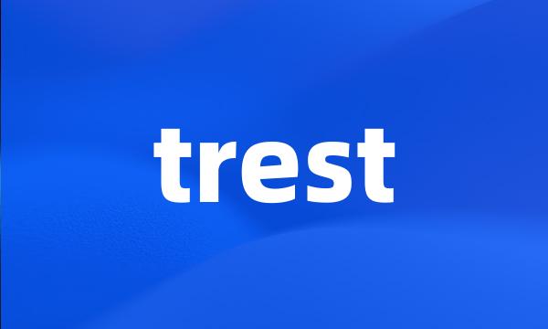 trest