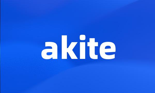 akite