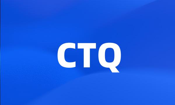 CTQ