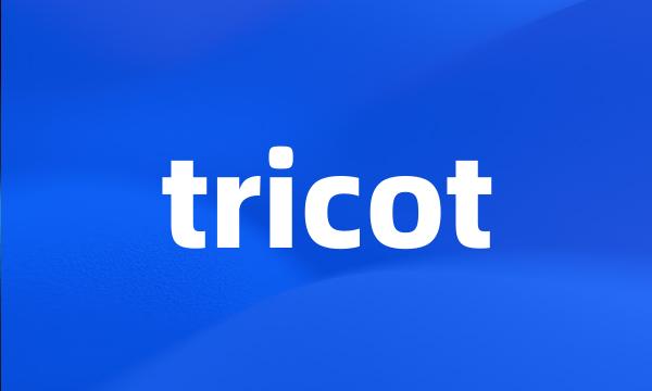 tricot