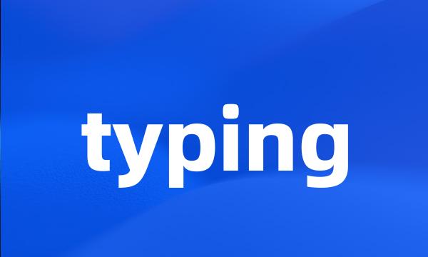 typing