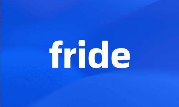 fride