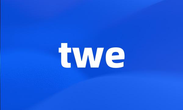 twe