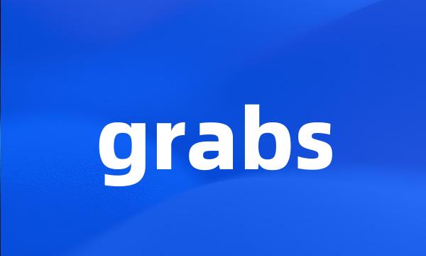 grabs