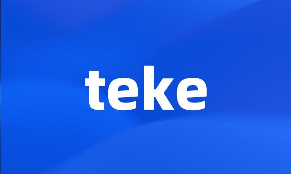 teke