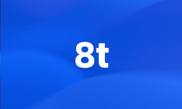 8t