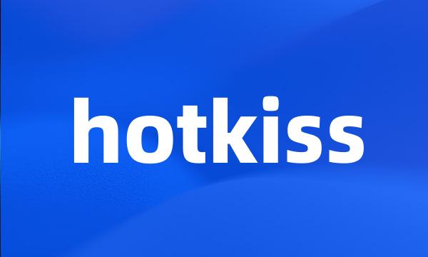 hotkiss