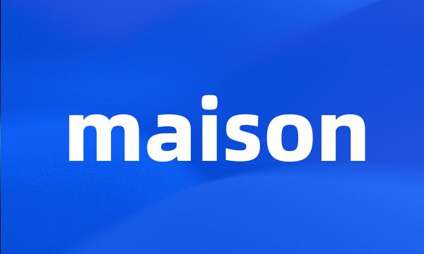 maison