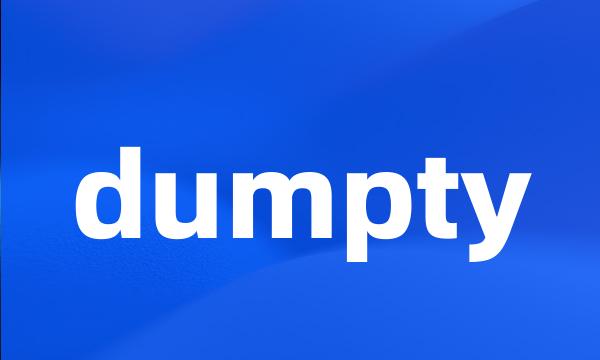 dumpty