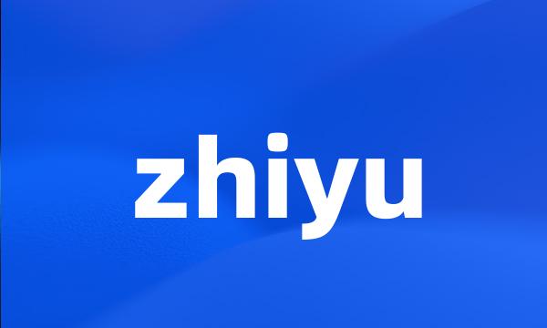 zhiyu