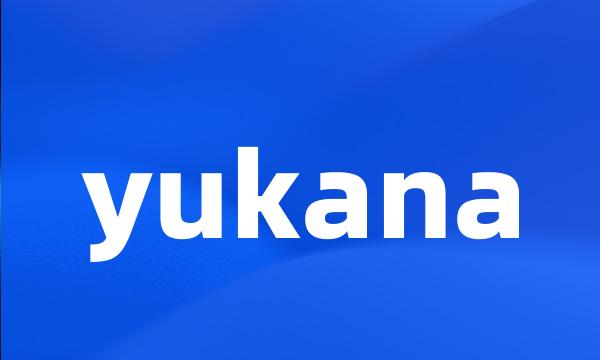 yukana