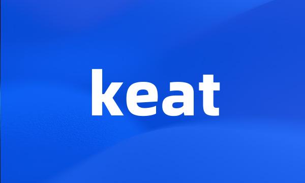 keat