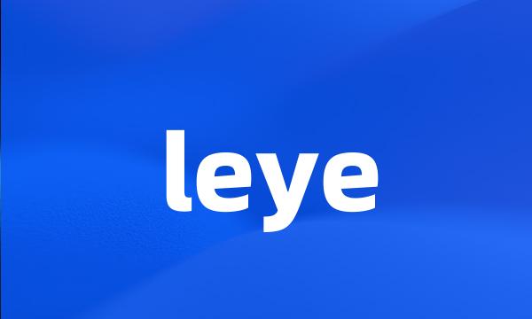 leye