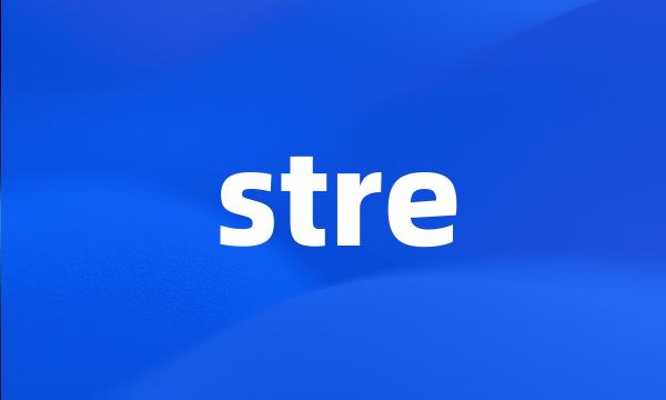 stre