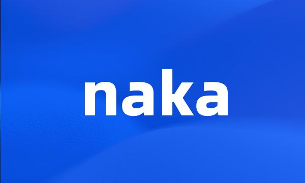 naka