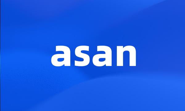 asan