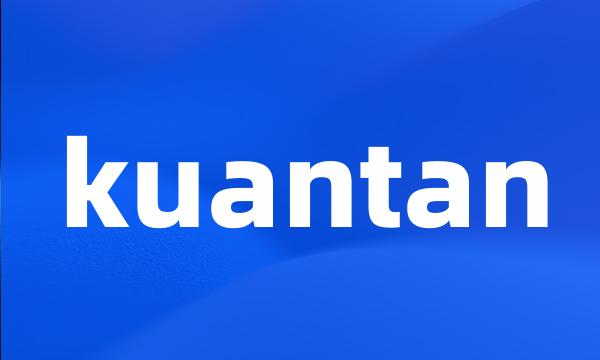 kuantan