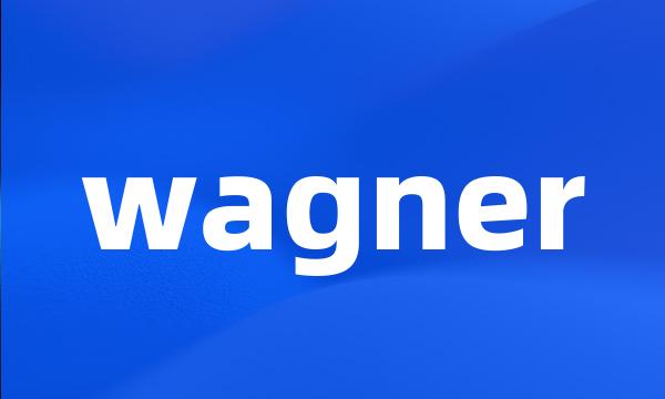 wagner