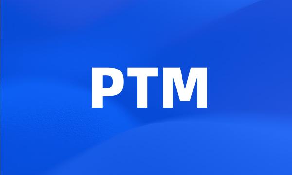 PTM