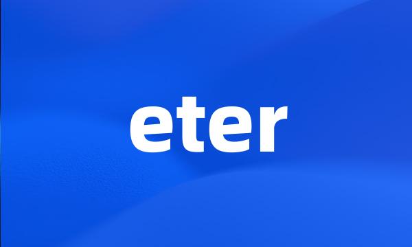 eter