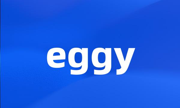 eggy