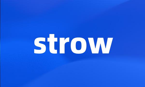 strow