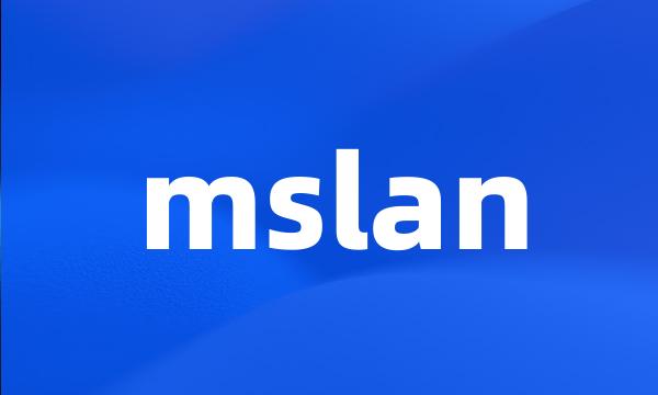 mslan