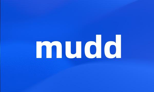 mudd