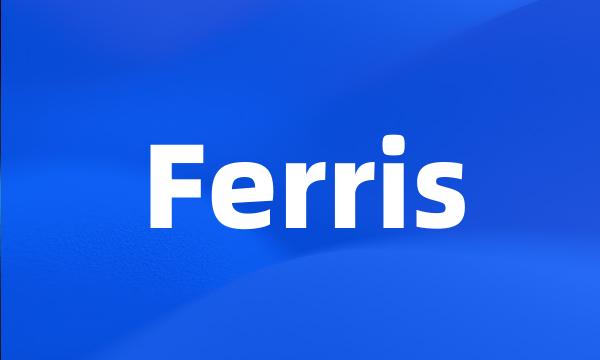 Ferris