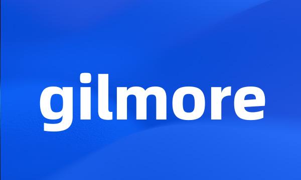 gilmore