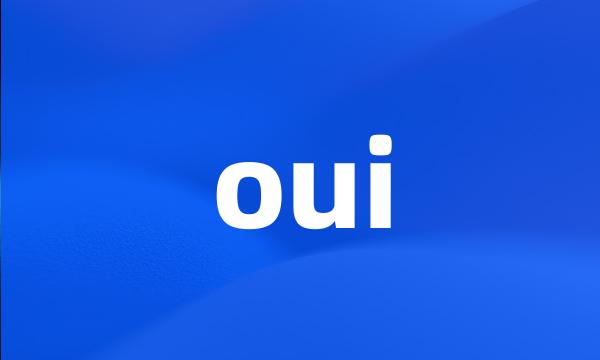 oui