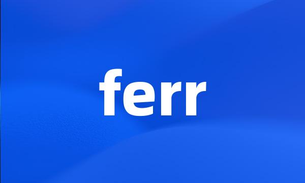 ferr