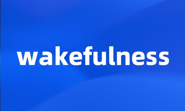 wakefulness